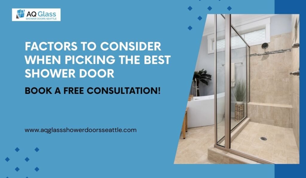 Factors to Consider When Picking The Best Shower Door